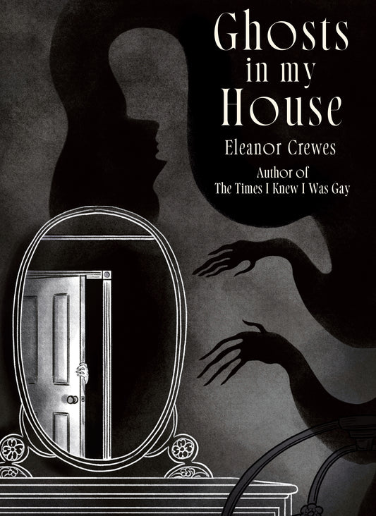 Ghosts in My House by Eleanor Crewes