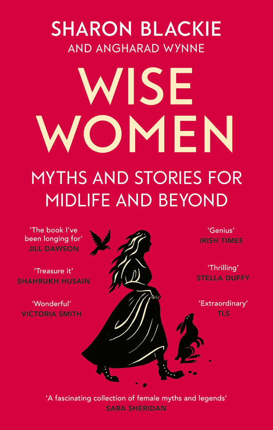Wise Women by Sharon Blackie, Angharad Wynne