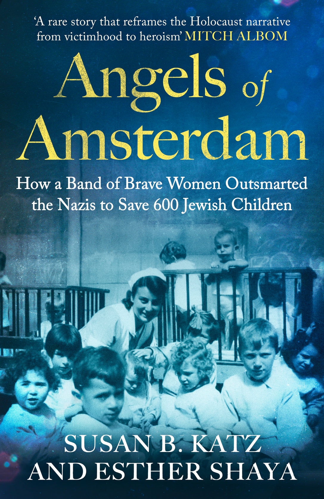 Angels of Amsterdam by Susan B. Katz, Esther Shaya