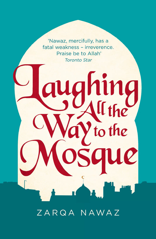 Laughing All the Way to the Mosque by Zarqa Nawaz