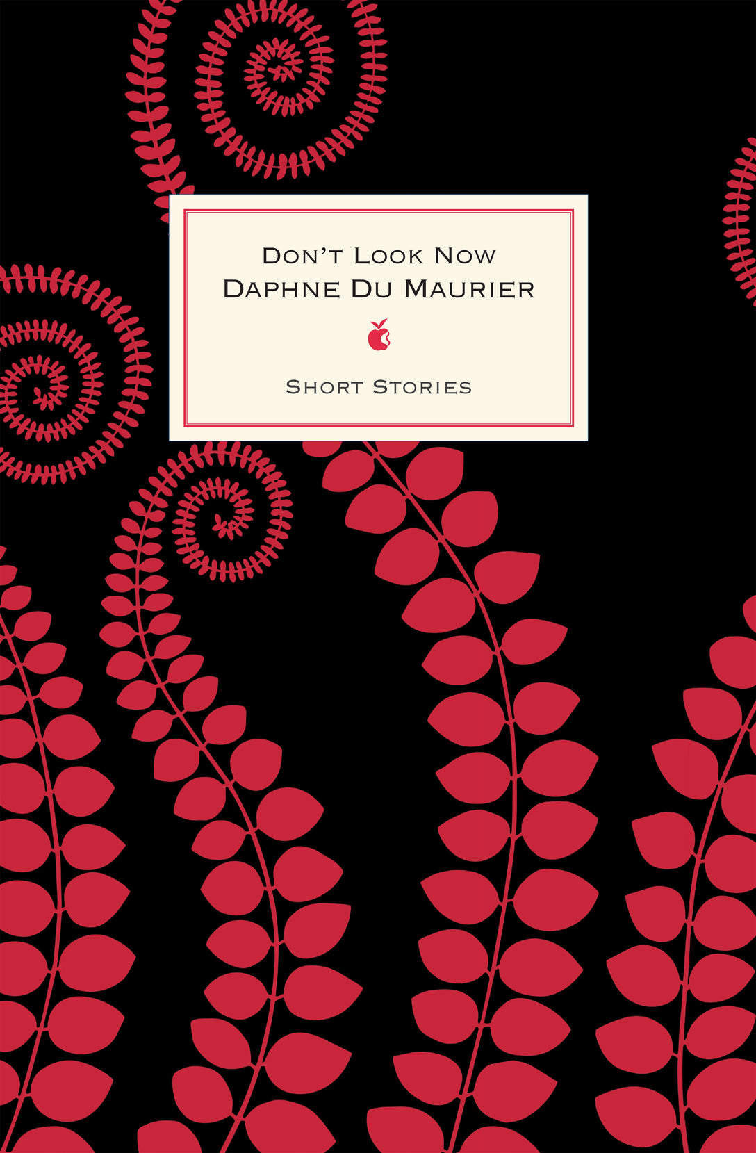 Don't Look Now And Other Stories by Daphne du Maurier