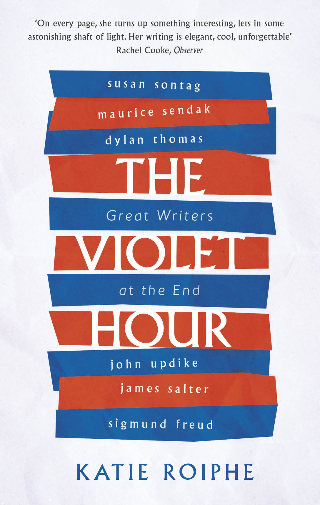 The Violet Hour by Katie Roiphe