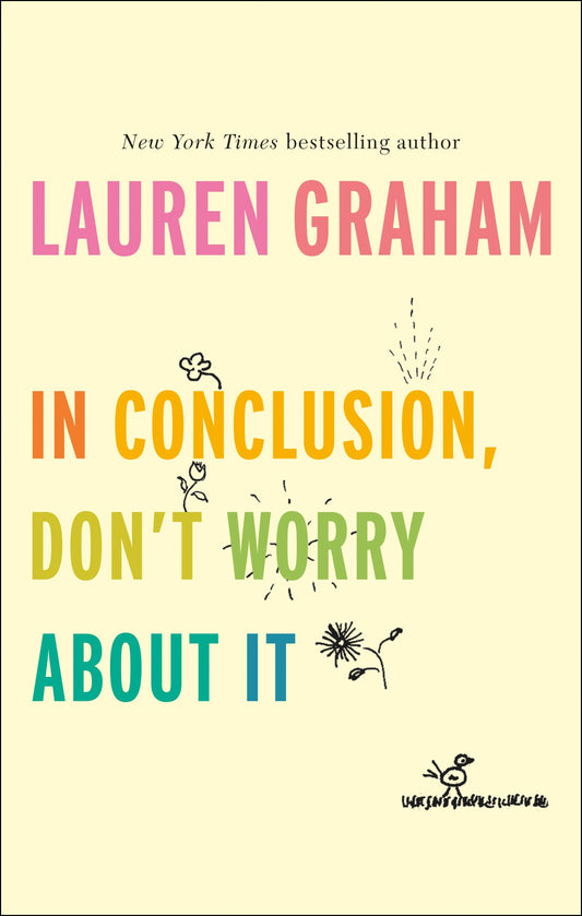 In Conclusion, Don't Worry About It by Lauren Graham