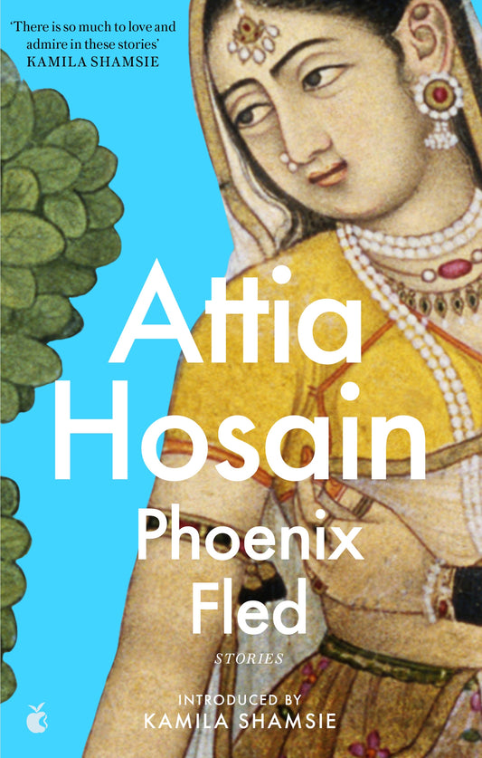 Phoenix Fled by Attia Hosain