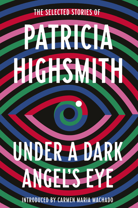Under a Dark Angel's Eye by Patricia Highsmith