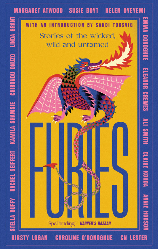 Furies by Margaret Atwood, Ali Smith, Emma Donoghue, Kirsty Logan, Chibundu Onuzo, Caroline O'Donoghue, Linda Grant, Susie Boyt, Stella Duffy, Kamila Shamsie, Helen Oyeyemi, Rachel Seiffert, CN Lester, Claire Kohda, Eleanor Crewes, Annie Hodson
