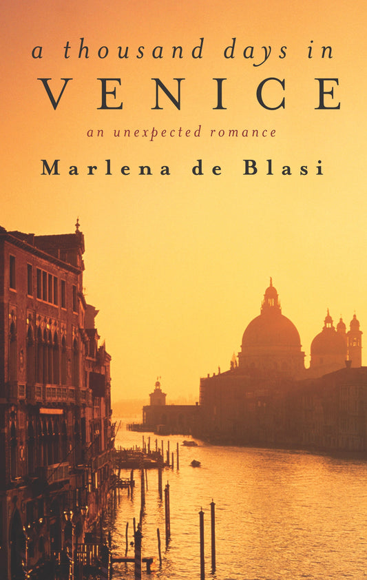A Thousand Days In Venice by Marlena de Blasi