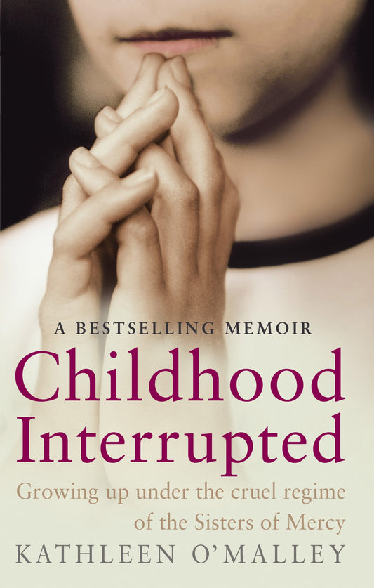 Childhood Interrupted by Kathleen O'Malley
