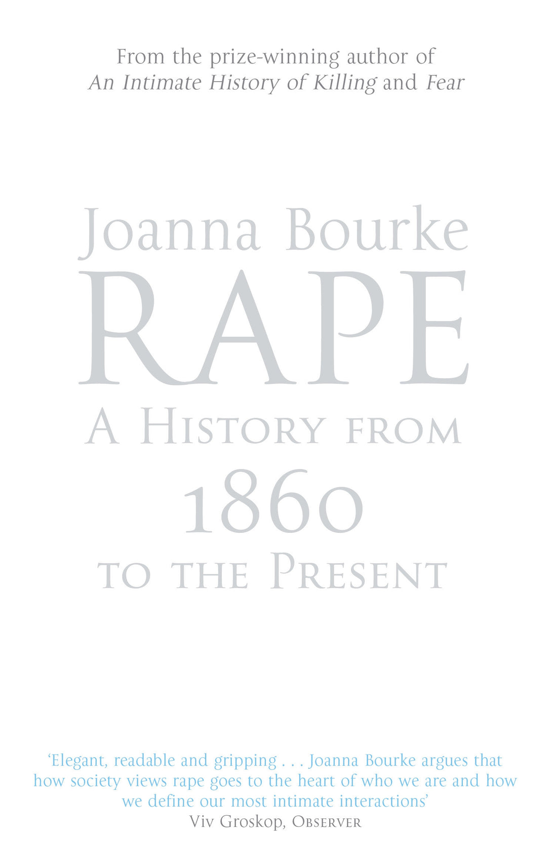 Rape: A History From 1860 To The Present by Joanna Bourke