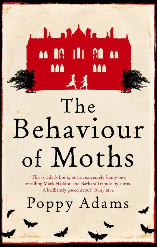 The Behaviour Of Moths by Poppy Adams