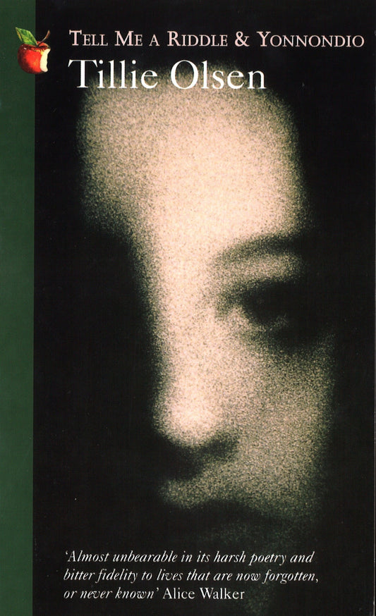 Tell Me A Riddle And Yonnondio by Tillie Olsen