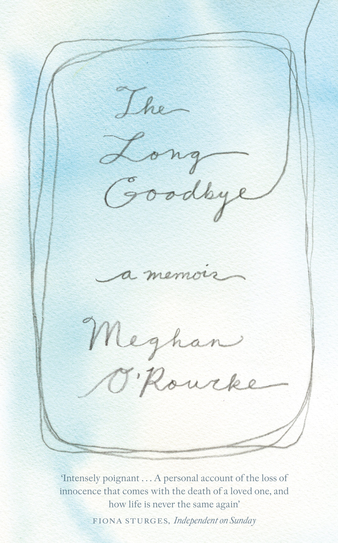 The Long Goodbye by Meghan O'Rourke