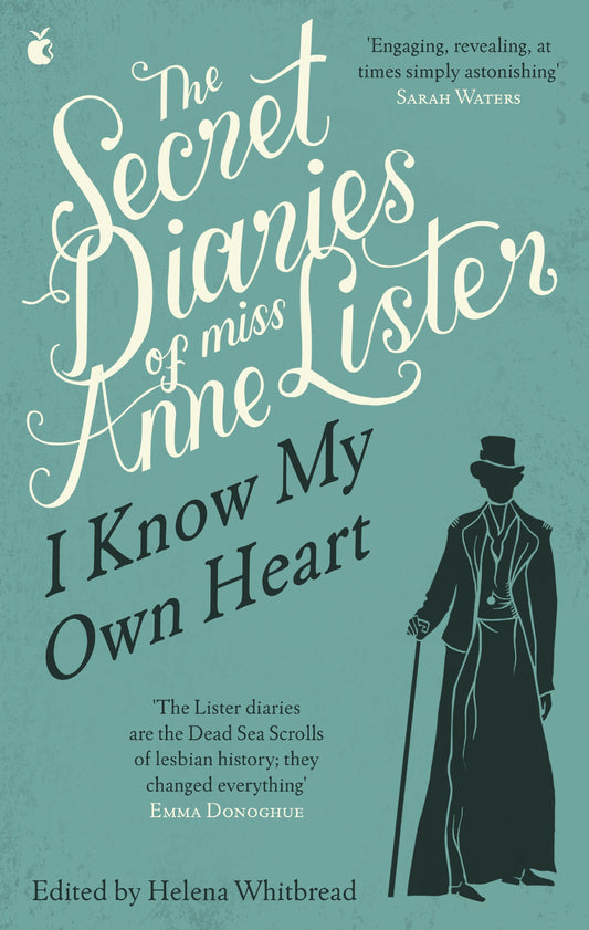 The Secret Diaries Of Miss Anne Lister: Vol. 1 by Anne Lister, Helena Whitbread, Helena Whitbread