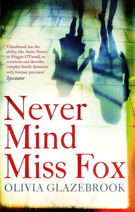 Never Mind Miss Fox by Olivia Glazebrook