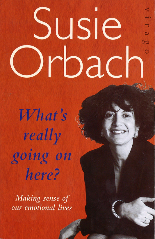 What's Really Going On Here? by Susie Orbach