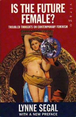 Is The Future Female? by Lynne Segal