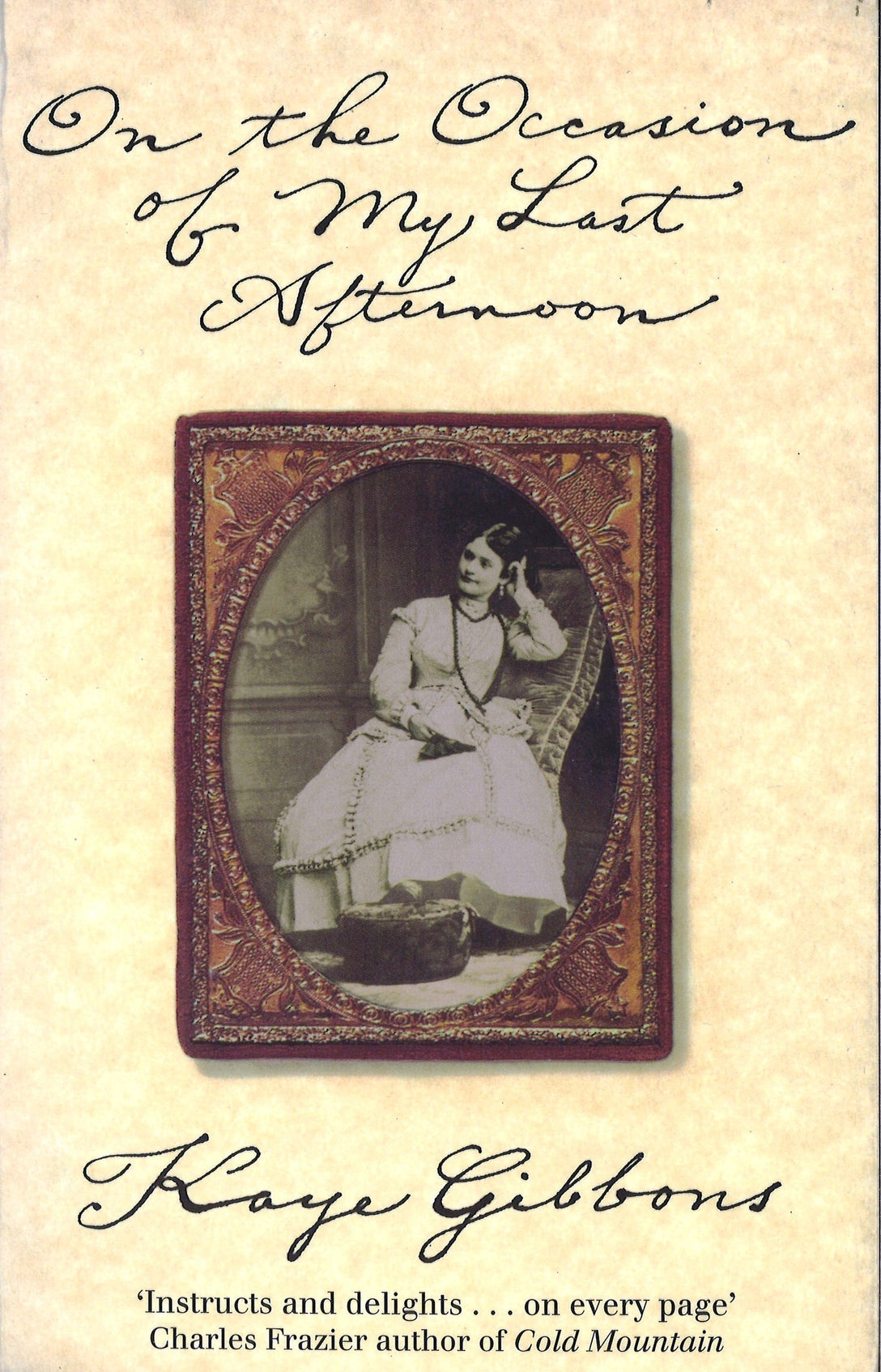 On The Occasion Of My Last Afternoon by Kaye Gibbons