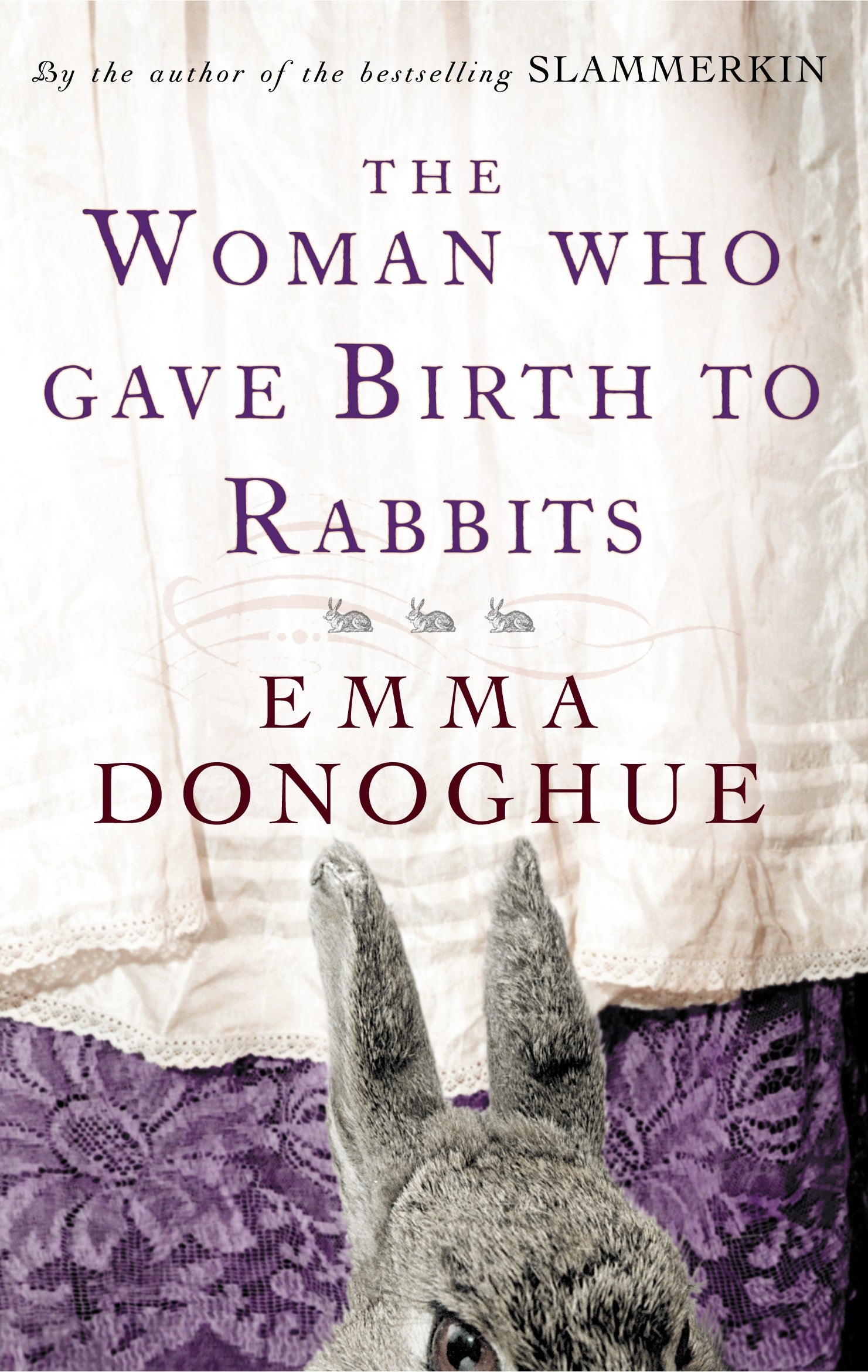 The Woman Who Gave Birth To Rabbits by Emma Donoghue