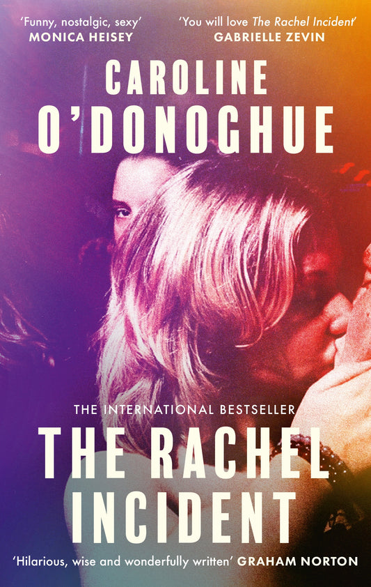 The Rachel Incident by Caroline O'Donoghue