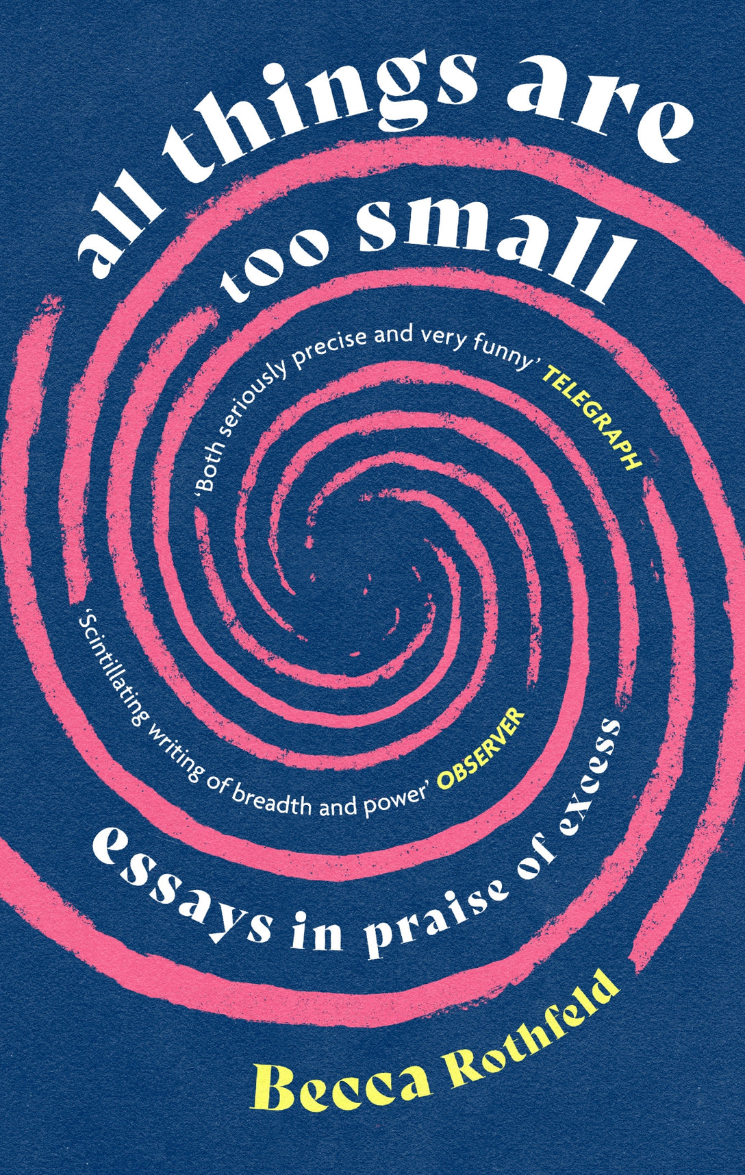 All Things Are Too Small by Becca Rothfeld