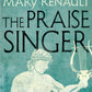 The Praise Singer by Mary Renault