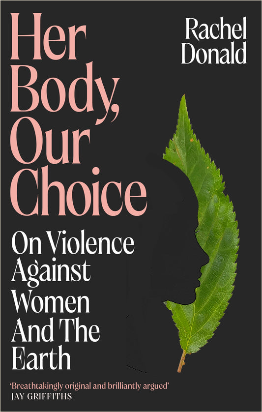 Her Body, Our Choice by Rachel Donald