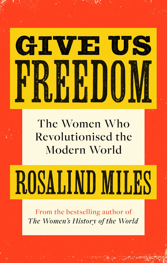 Give Us Freedom by Rosalind Miles