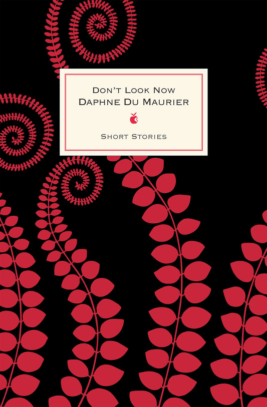 Don't Look Now And Other Stories by Daphne Du Maurier