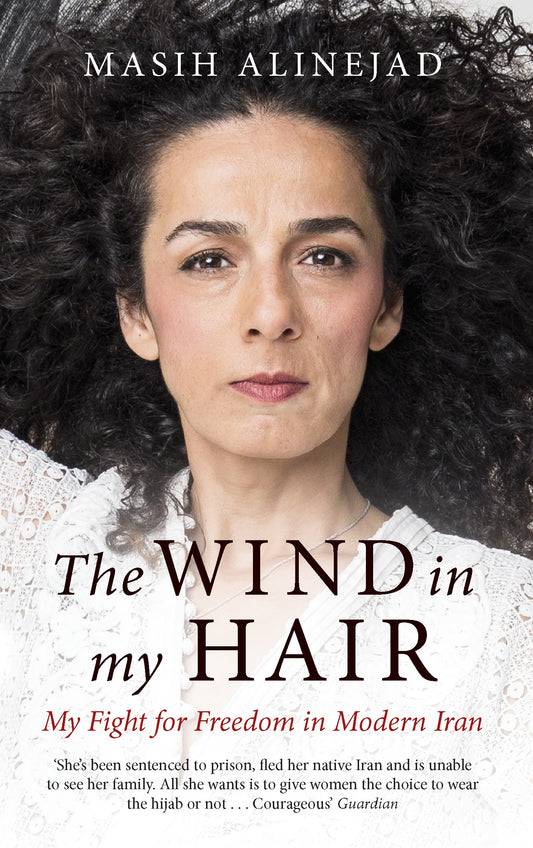 The Wind in My Hair by Masih Alinejad
