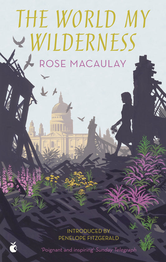 The World My Wilderness by Rose Macaulay
