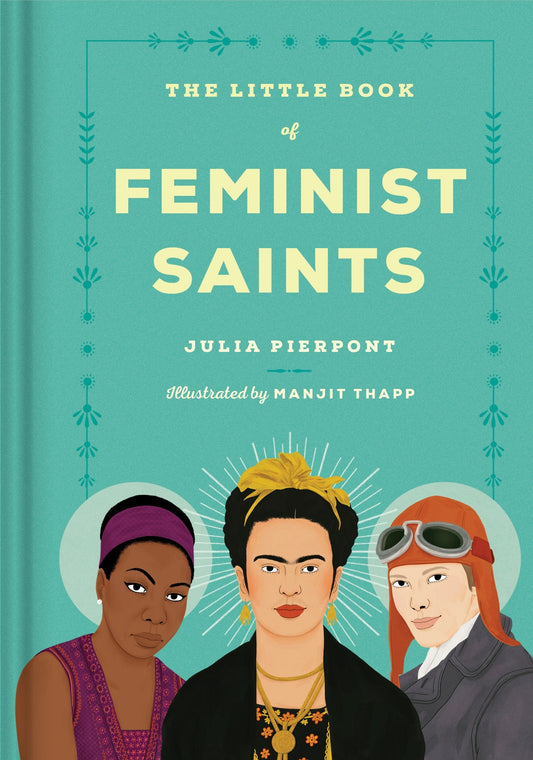 The Little Book of Feminist Saints by Manjit Thapp, Julia Pierpont