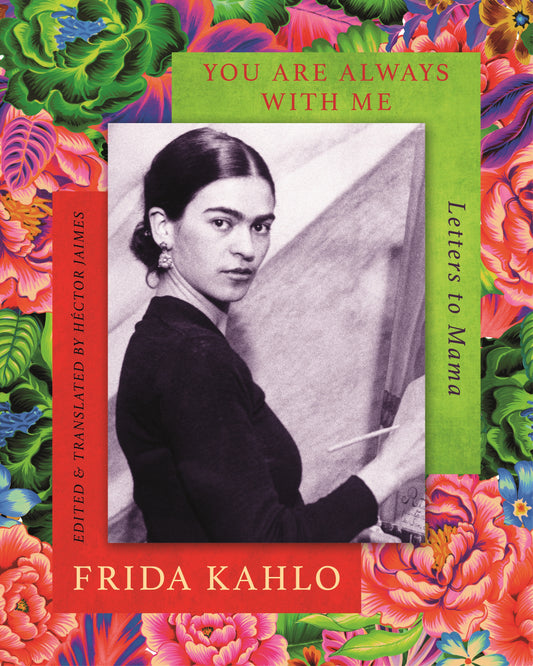 You are Always With Me by Frida Kahlo