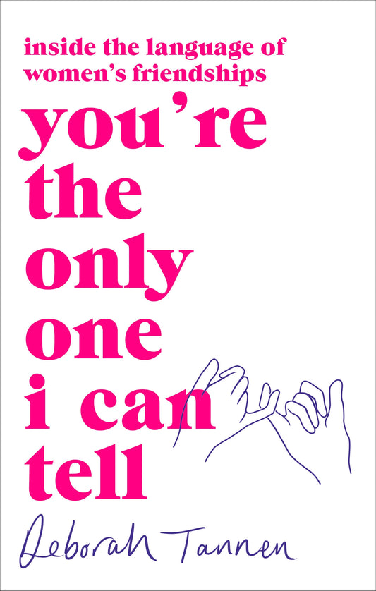 You're the Only One I Can Tell by Deborah Tannen