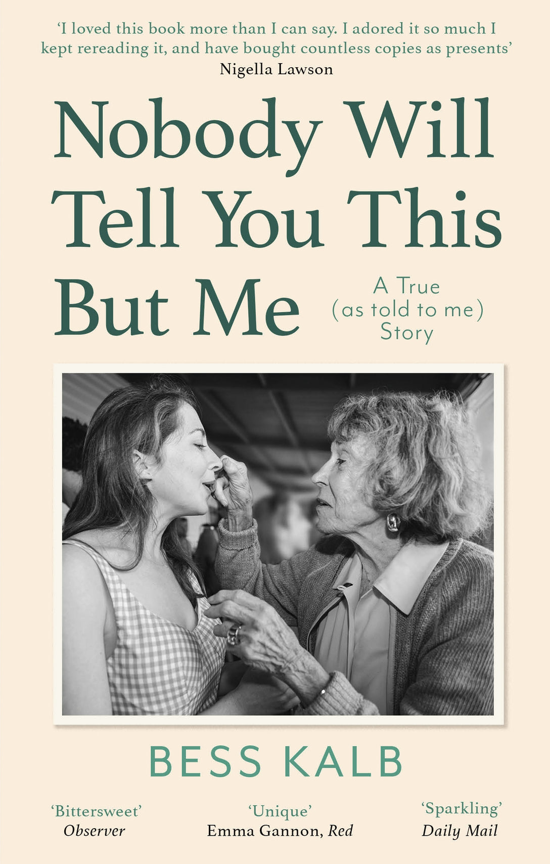 Nobody Will Tell You This But Me by Bess Kalb