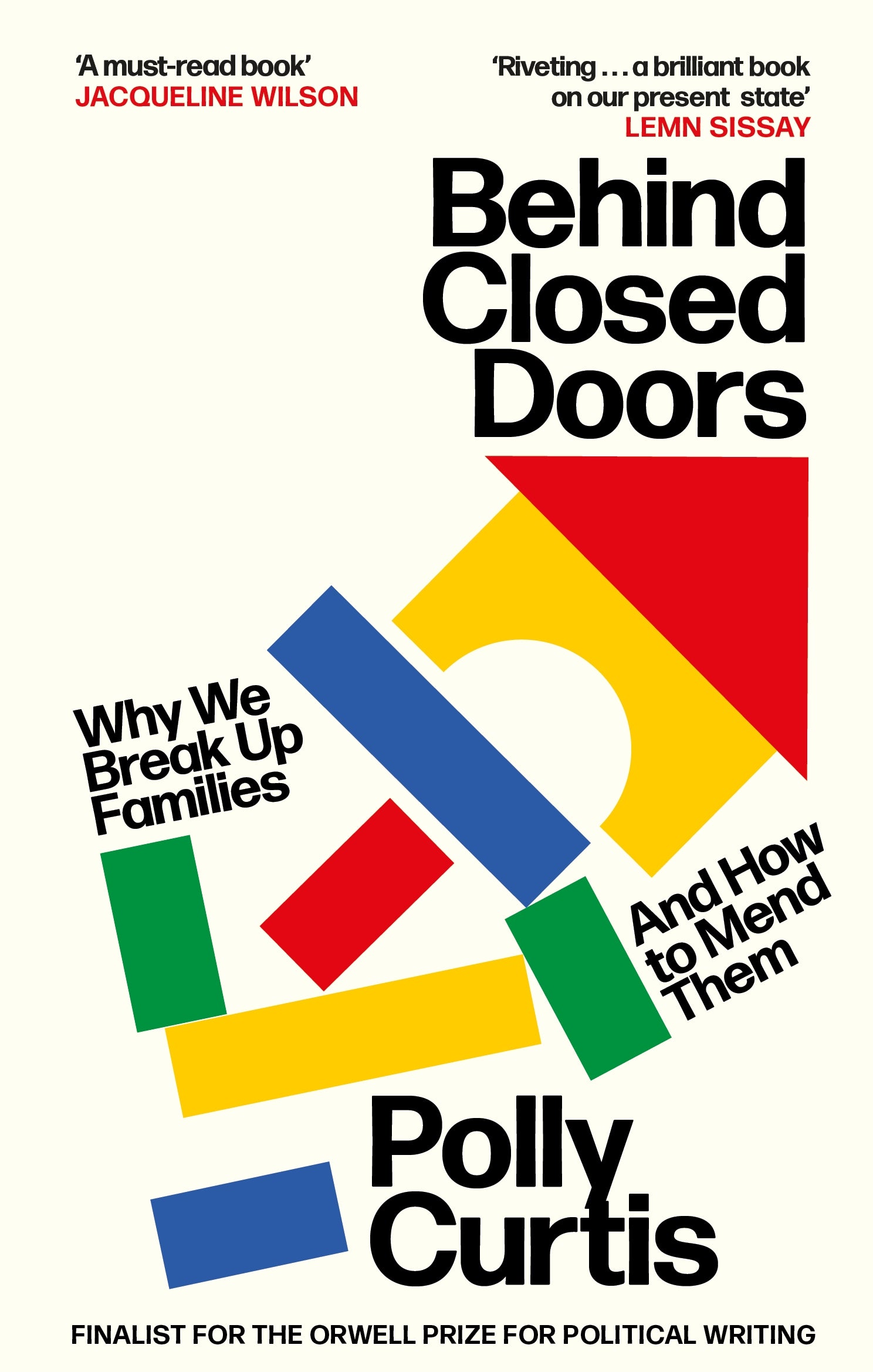 Behind Closed Doors: SHORTLISTED FOR THE ORWELL PRIZE FOR POLITICAL WRITING by Polly Curtis