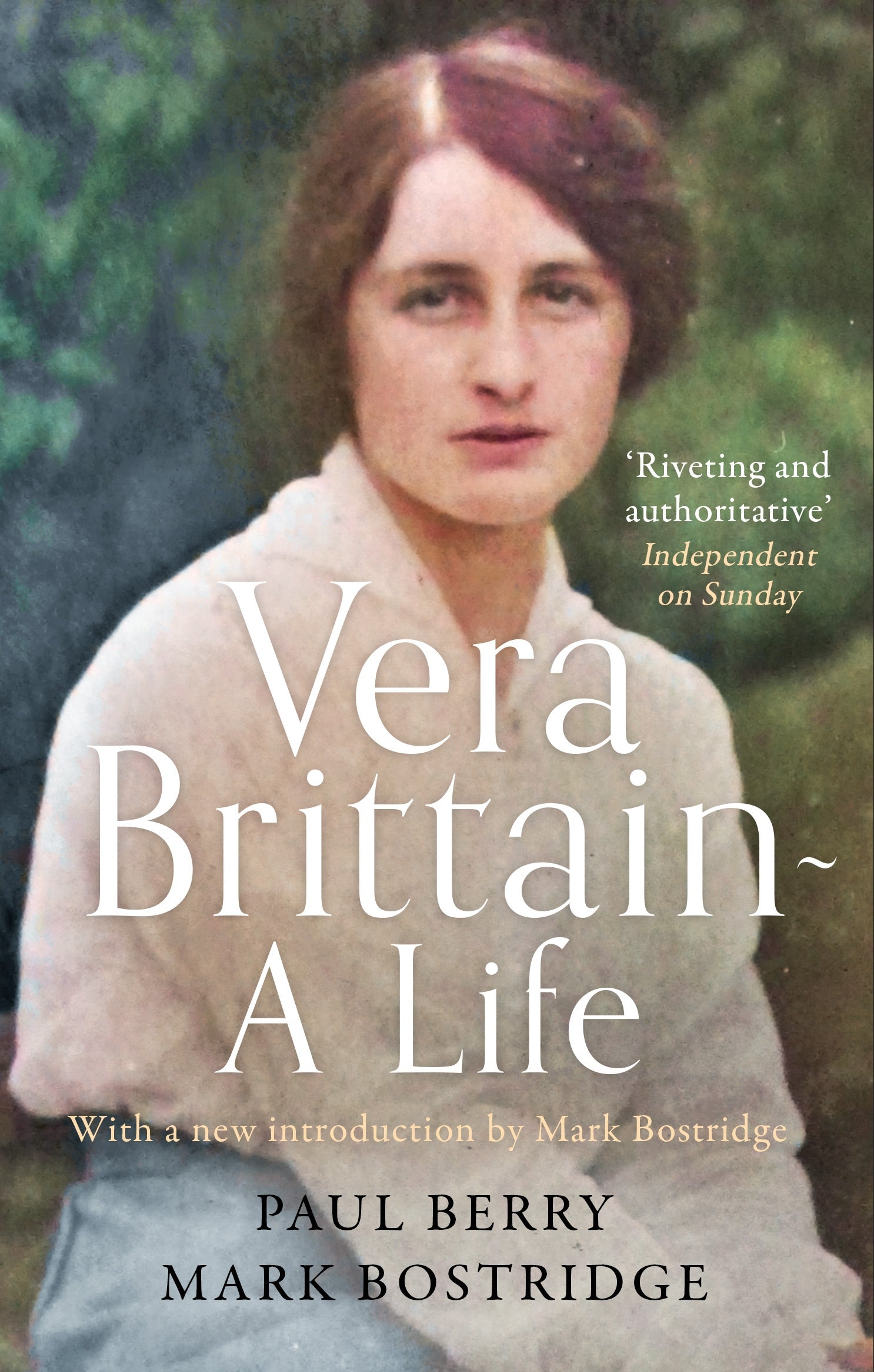 Vera Brittain: A Life by Mark Bostridge, Paul Berry