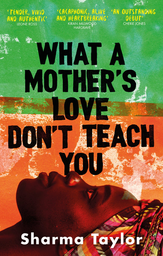 What A Mother's Love Don't Teach You by Sharma Taylor