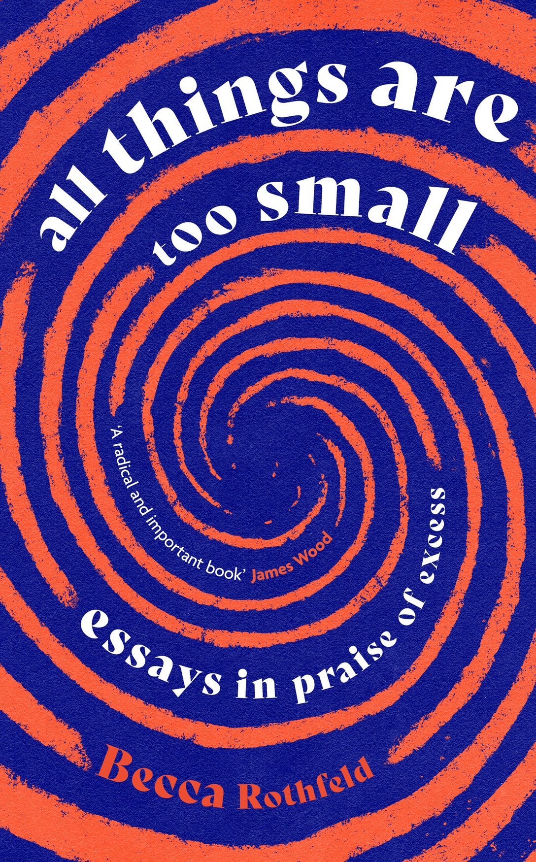 All Things Are Too Small by Becca Rothfeld