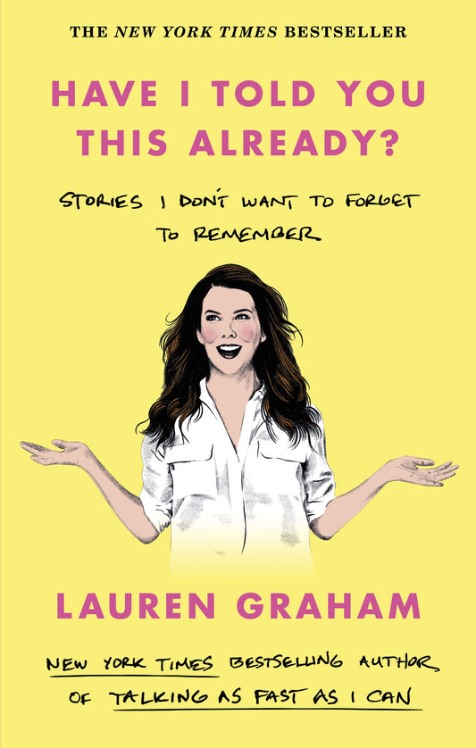 Have I Told You This Already? by Lauren Graham