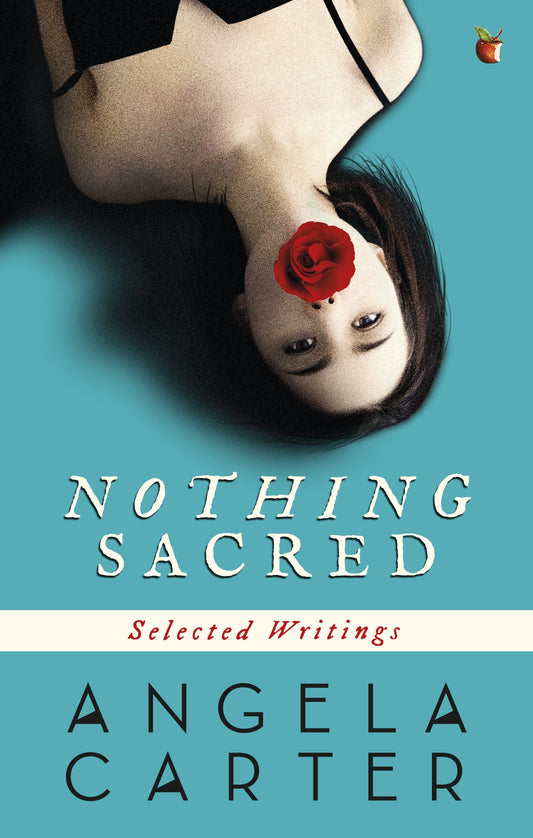 Nothing Sacred by Angela Carter