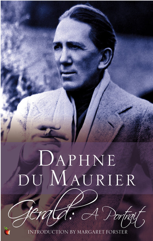 Gerald: A Portrait by Daphne Du Maurier