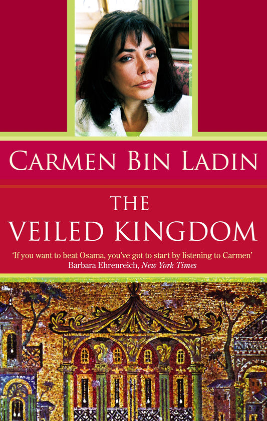 The Veiled Kingdom by Carmen Bin Ladin