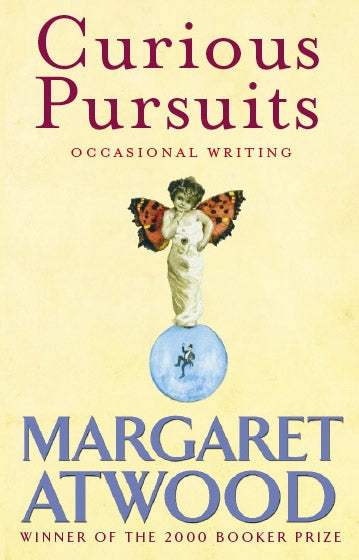 Curious Pursuits by Margaret Atwood