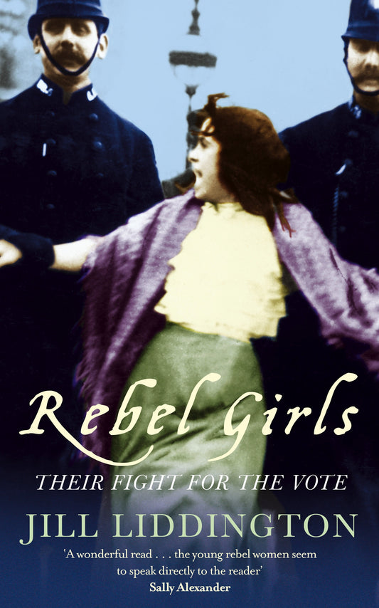 Rebel Girls by Jill Liddington