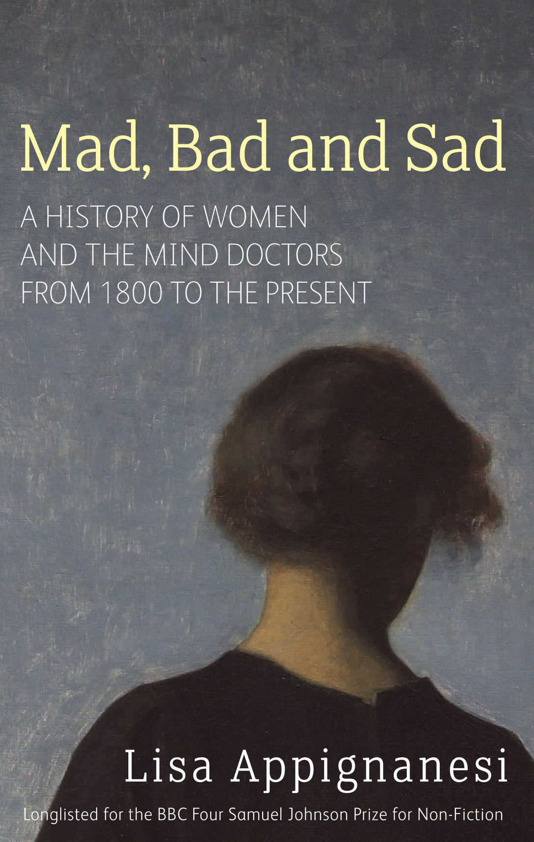 Mad, Bad And Sad by Lisa Appignanesi