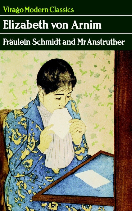 Fraulein Schmidt And Mr Anstruther by Elizabeth von Arnim