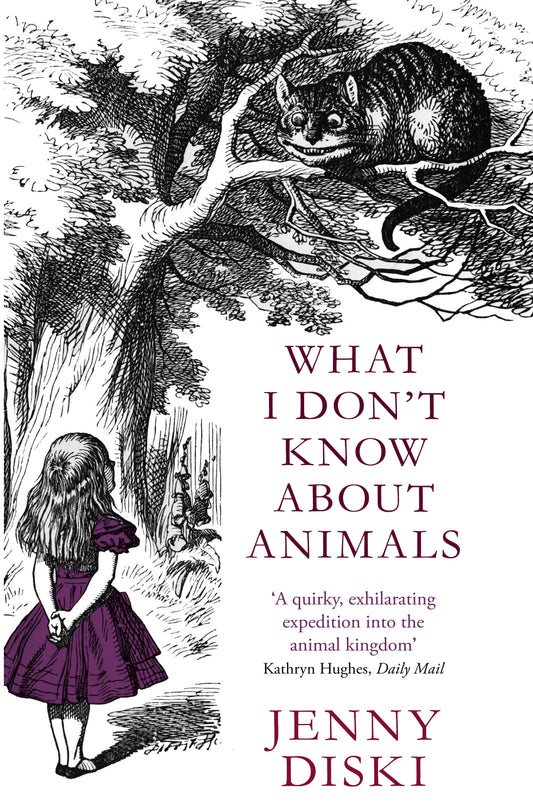 What I Don't Know About Animals by Jenny Diski