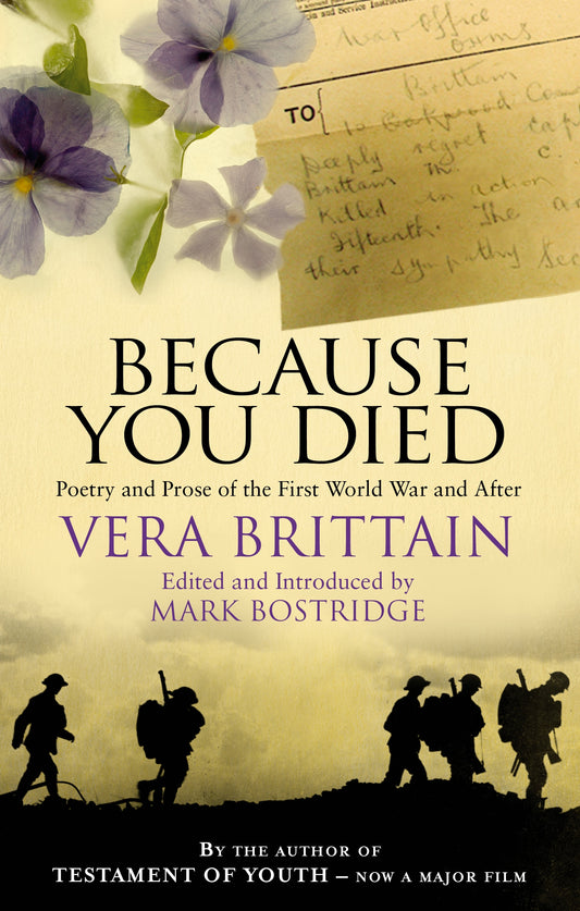 Because You Died by Mark Bostridge, Vera Brittain