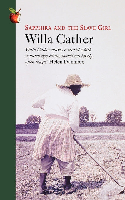 Sapphira And The Slave Girl by Willa Cather