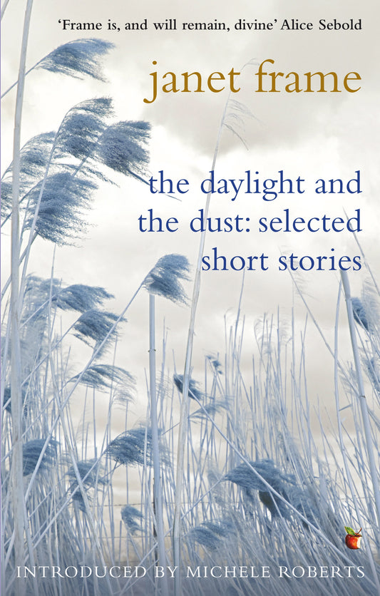 The Daylight And The Dust: Selected Short Stories by Janet Frame